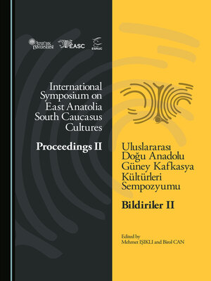 cover image of International Symposium on East Anatolia - South Caucasus Cultures, Proceedings 2